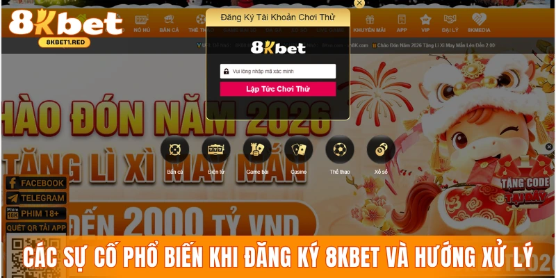 Các sự cố phổ biến khi đăng ký 8KBET và hướng xử lý